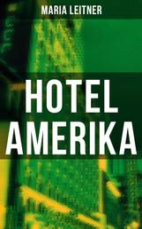 Hotel Amerika - Kriminalroman - Ein Tag im Leben eines Arbeitermädchens