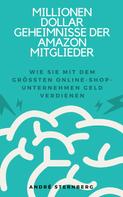 André Sternberg: Millionen Dollar Geheimnisse der Amazon Mitglieder 