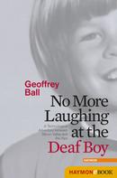 Geoffrey Ball: No More Laughing at the Deaf Boy 