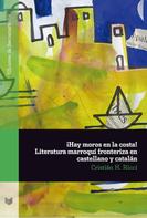 Cristián H. Ricci: ¡Hay moros en la costa! Literatura marroquí fronteriza en castellano y catalán 