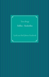 Selfies - Seelenfies - Lyrik aus fünf Jahren Facebook