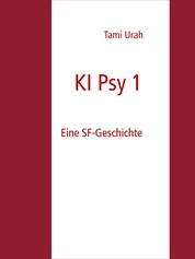 KI Psy 1 - Eine SF-Geschichte