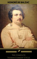 de Balzac, Honoré: Honoré de Balzac: The Complete 'Human Comedy' Cycle (100+ Works) (Golden Deer Classics) 