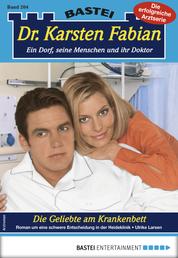 Dr. Karsten Fabian 204 - Arztroman - Die Geliebte am Krankenbett