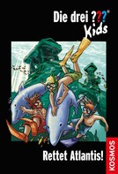 Ulf Blanck: Die drei ??? Kids, 17, Rettet Atlantis! (drei Fragezeichen Kids) ★★★★★