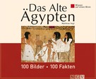 Matthias Vogt: Das Alte Ägypten: 100 Bilder - 100 Fakten ★★★★