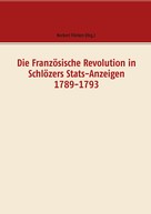 Norbert Flörken: Die Französische Revolution in Schlözers Stats-Anzeigen 1789-1793 