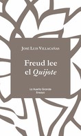 Jose Luis Villacañas: Freud lee el Quijote 