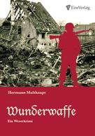 Hermann Multhaupt: Wunderwaffe 