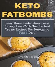 Keto fat bombs - Easy Homemade Sweet and Savory Low Carb Snacks and Treats Recipes for Ketogenic, Paleo Diet