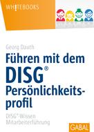 Georg Dauth: Führen mit dem DISG®-Persönlichkeitsprofil ★★★★★