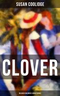 Susan Coolidge: CLOVER (Beloved Children's Books Series) 