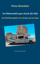 Im Wohnmobil quer durch die USA - Eine Überführungsfahrt von Chicago nach Las Vegas