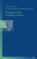 Norbert Fischer: Heidegger und die christliche Tradition 