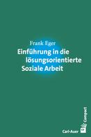 Frank Eger: Einführung in die lösungsorientierte Soziale Arbeit 