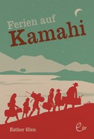 Esther Glen: Ferien auf Kamahi 