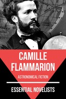 Camille Flammarion: Essential Novelists - Camille Flammarion 