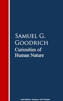 Samuel G. Goodrich: Curiosities of Human Nature 