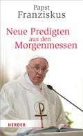Franziskus (Papst): Neue Predigten aus den Morgenmessen ★★★