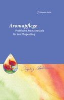Ingeborg Stadelmann: Aromapflege - Praktische Aromatherapie für den Pflegealltag ★★★