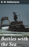 R. M. Ballantyne: Battles with the Sea 
