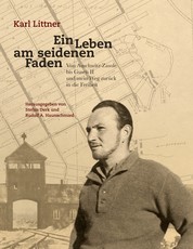 Ein Leben am seidenen Faden - Von Auschwitz-Zasole bis Gusen II und mein Weg zurück in die Freiheit