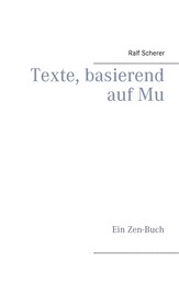Texte, basierend auf Mu - Ein Zen-Buch