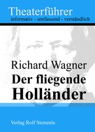 Rolf Stemmle: Der fliegende Holländer - Theaterführer im Taschenformat zu Richard Wagner 