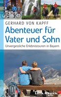 Gerhard von Kapff: Abenteuer für Vater und Sohn 