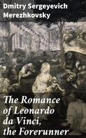 Dmitry Sergeyevich Merezhkovsky: The Romance of Leonardo da Vinci, the Forerunner 