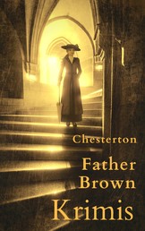 Father Brown-Krimis - Gesammelte Werke