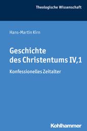Geschichte des Christentums IV,1 - Konfessionelles Zeitalter