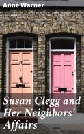 Anne Warner: Susan Clegg and Her Neighbors' Affairs 