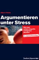 Albert Thiele: Argumentieren unter Stress ★★★★