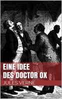 Jules Verne: Eine Idee des Doctor Ox 