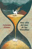 Antonio Álamo: Más allá del mar de las tinieblas 