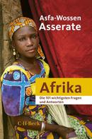 Asfa-Wossen Asserate: Die 101 wichtigsten Fragen und Antworten - Afrika 