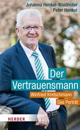 Der Vertrauensmann - Winfried Kretschmann - Das Porträt