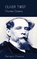 Charles Dickens: Oliver Twist (Serapis Classics) 