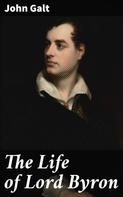 John Galt: The Life of Lord Byron 