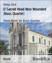 O Sacred Head Now Wounded (Brass Quartet) - Sheet Music for Brass Quartet
