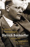 Ferdinand Schlingensiepen: Dietrich Bonhoeffer 1906-1945 ★★★★★