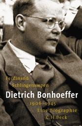 Dietrich Bonhoeffer 1906-1945 - Eine Biographie