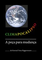 Konrad Yona Riggenmann: Climapocalipso 