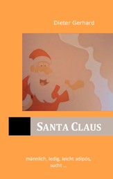 Santa Claus - männlich, ledig, leicht adipös, sucht…