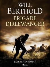 Brigade Dirlewanger - Tatsachenroman