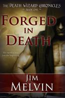 Jim Melvin: Forged in Death ★