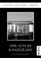 Heinz-Joachim Simon: Der Tote im Kanzleramt ★★★★★