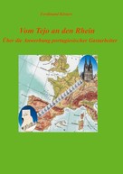 Ferdinand Kösters: Vom Tejo an den Rhein 