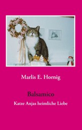 Balsamico - Katze Anjas heimliche Liebe